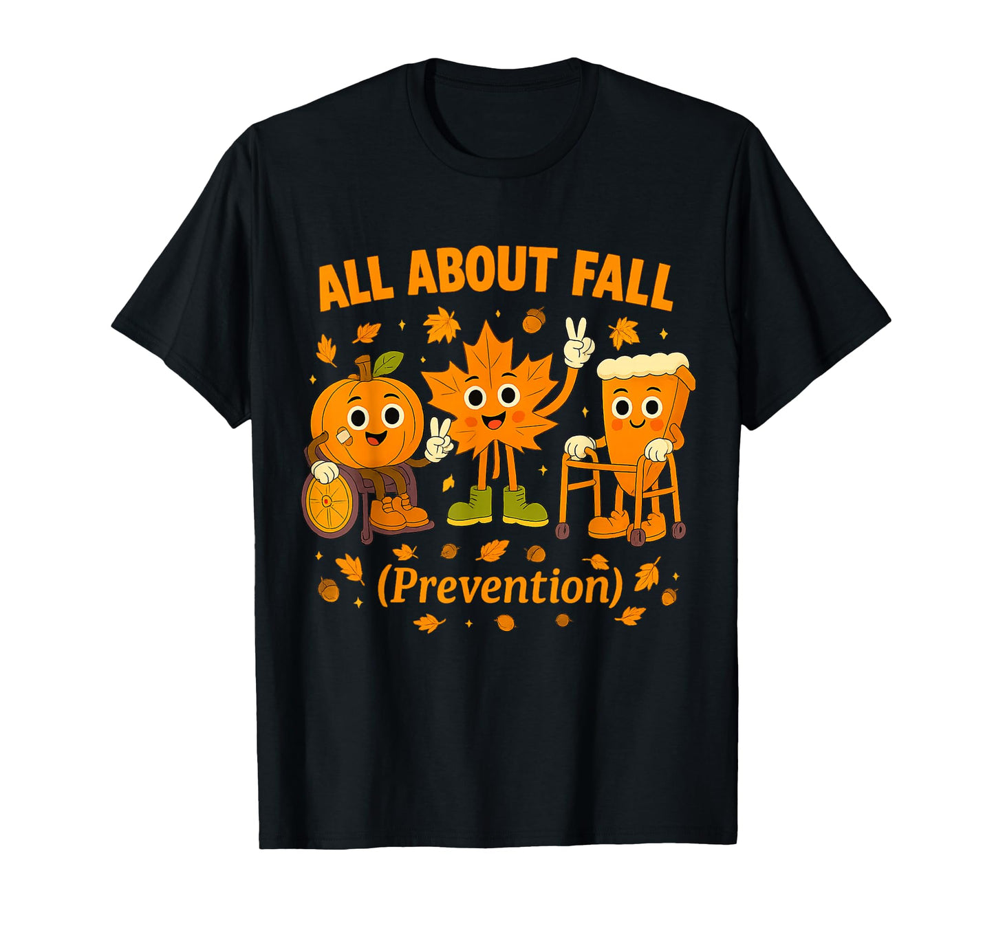 All About Fall Prevention Fun Halloween Design Nurse T-Shirt