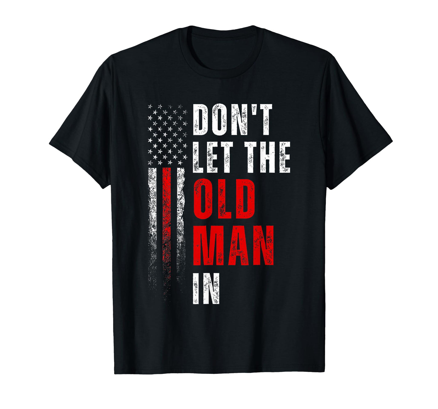 Funny Vintage Don't LET The Old Man in Retro American Flag T-Shirt