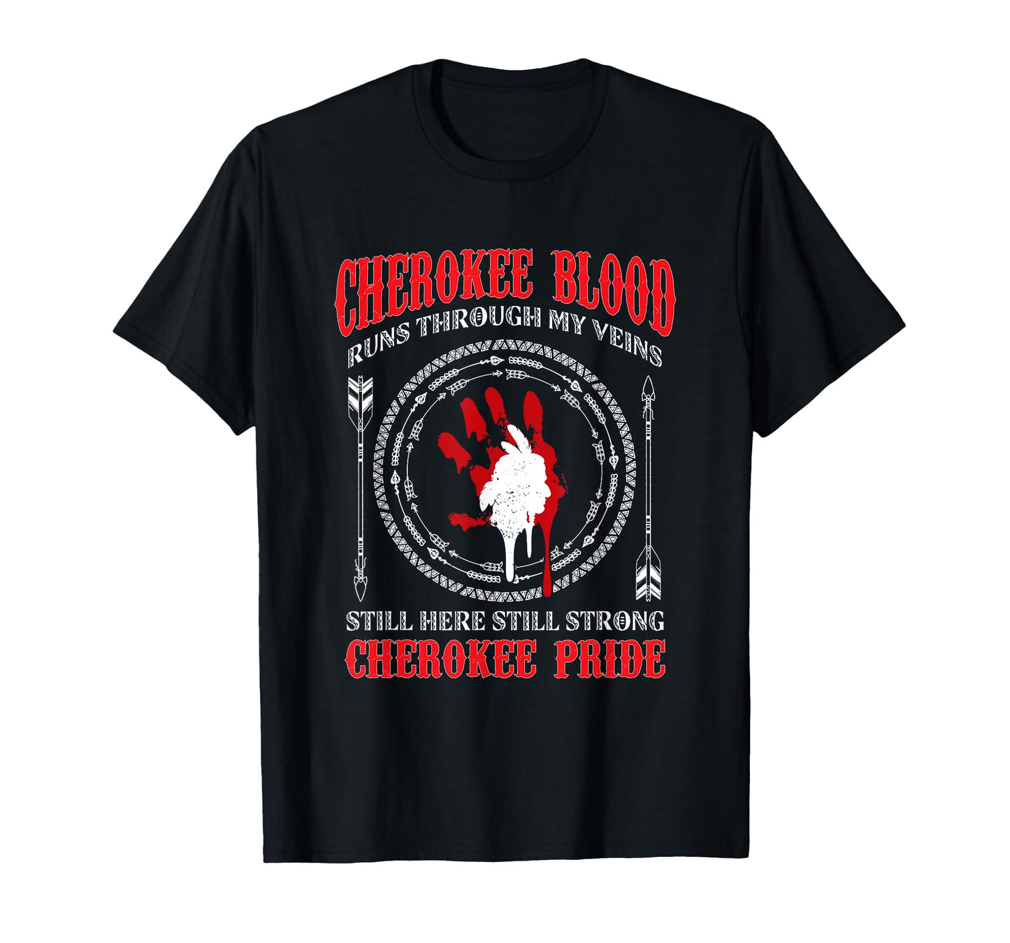 Cherokee Blood Runs Through My Veins Native American T-Shirt