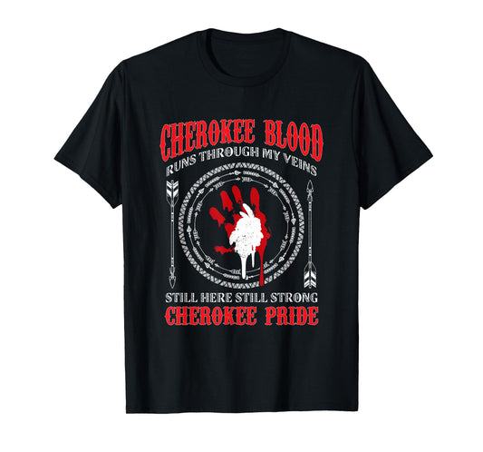 Cherokee Blood Runs Through My Veins Native American T-Shirt