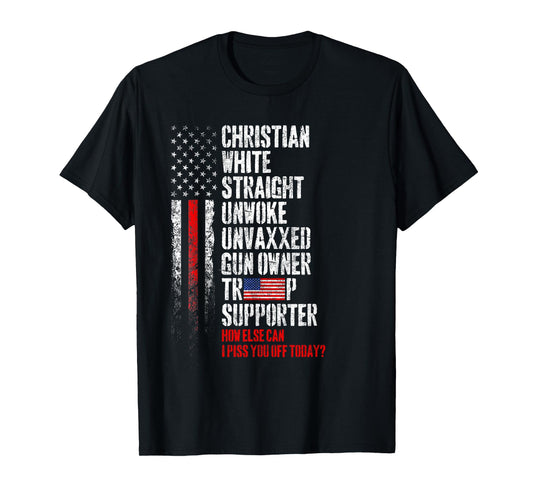 Trump Supporter Christian White Straight Unwoke Unvaxxed T-Shirt