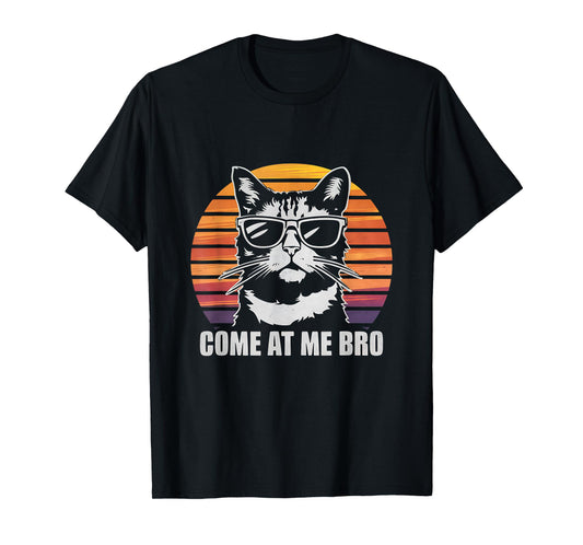 Come at me bro Cat, Funny Cats Retro Sunset Sarcastic Joke T-Shirt