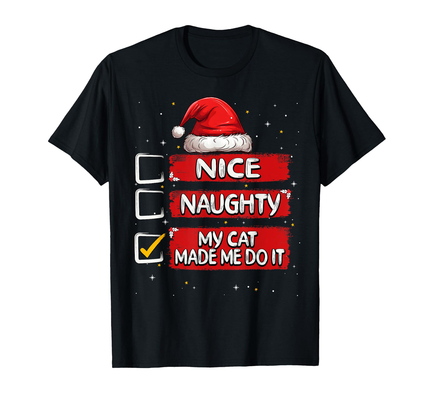 Nice Naughty My Cat Made Me Do It Christmas List Santa Claus Men Women Kids T-Shirt