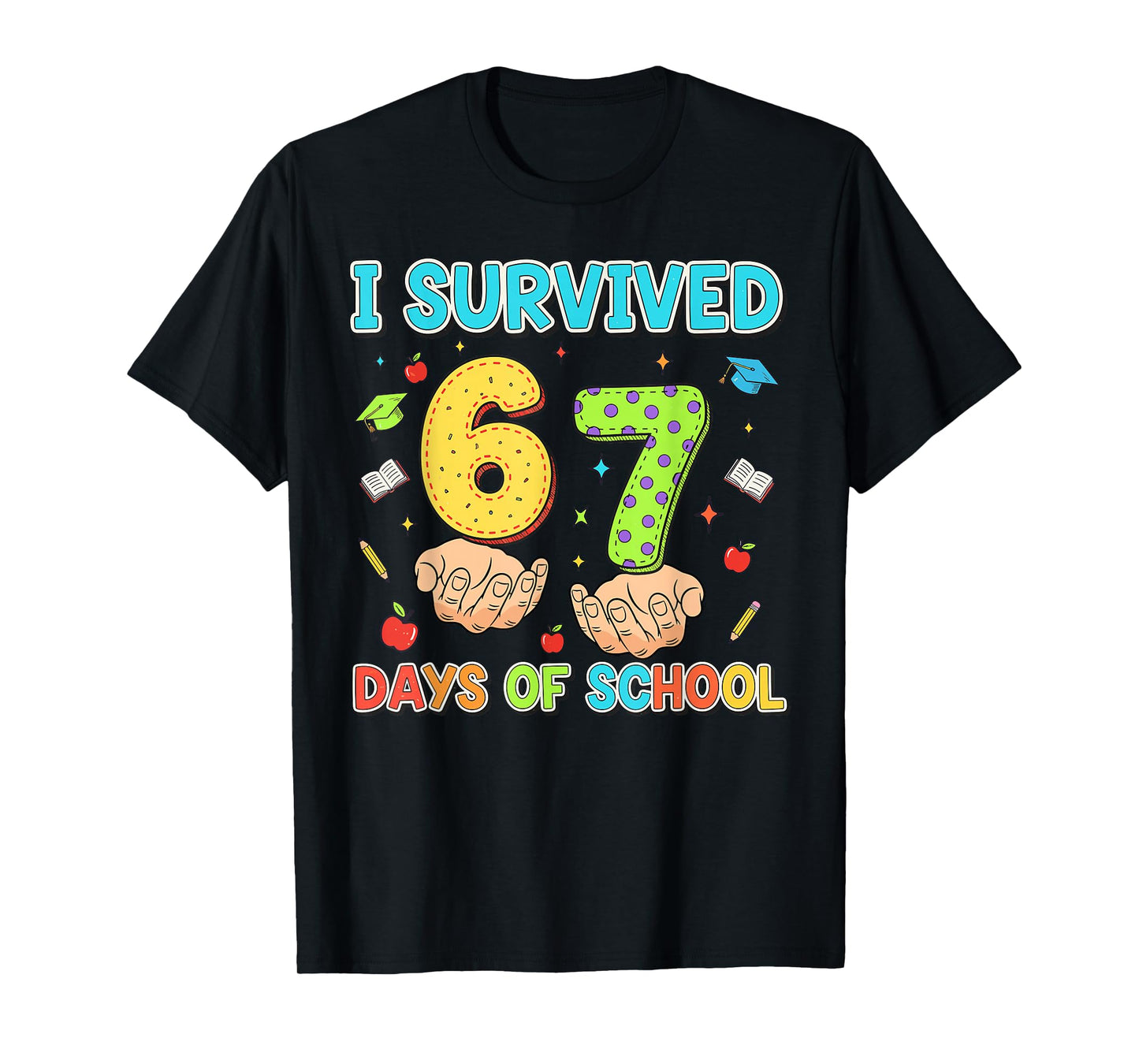 I Survived 67 Days of School Funny Six Seven 6 7 Meme Z Gen T-Shirt