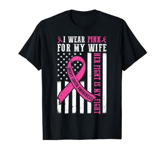 I Wear Pink Wife Breast Cancer Her Fight is My Fight Flag T-Shirt