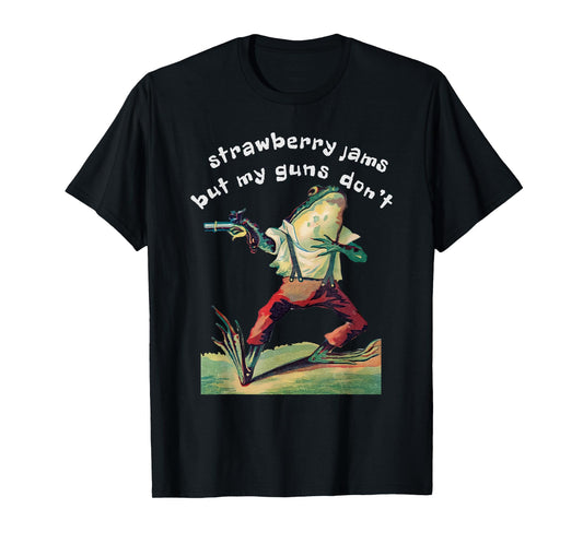 Strawberry Jams But My Gun Don't Funny Saying T-Shirt