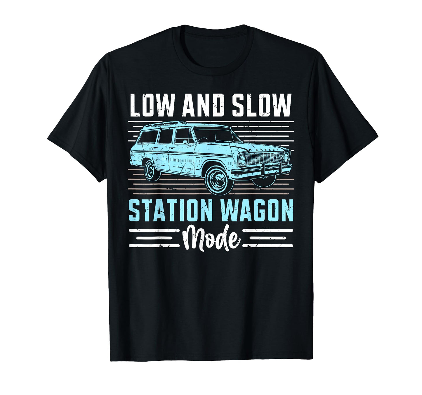 Low and Slow Station Wagon Mode Wagon T-Shirt