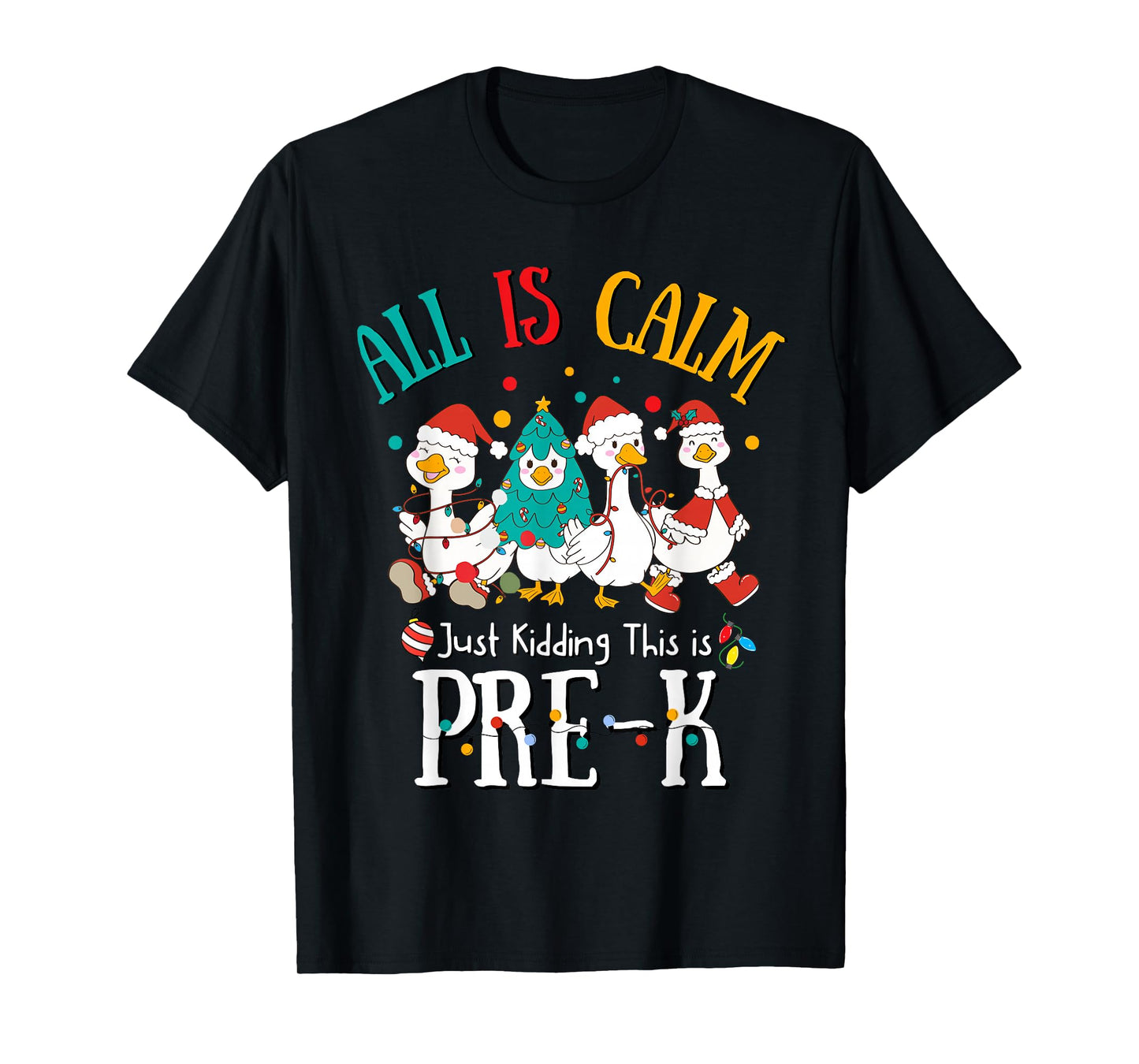 All is Calm Just Kidding This is Pre-K Christmas T-Shirt