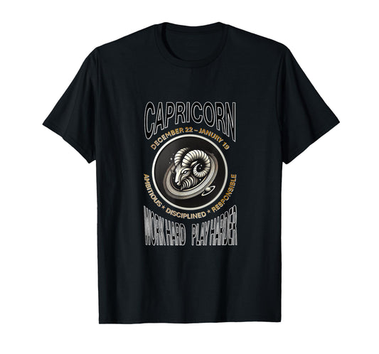 Capricorn Zodiac–Ambitious Disciplined–Work Hard Play Harder T-Shirt