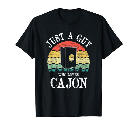 Just A Guy Who Loves Cajon T-Shirt