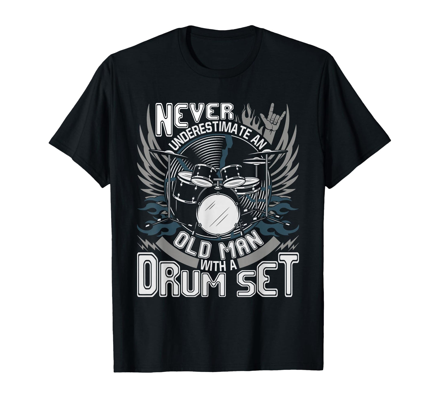 Never Underestimate An Old Man With A Drum Set - Drummer T-Shirt
