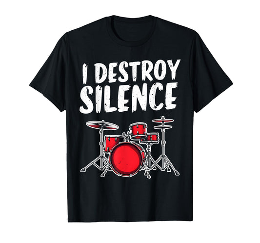 Funny Drum Set Drummer Musician I Destroy Silence For Men T-Shirt