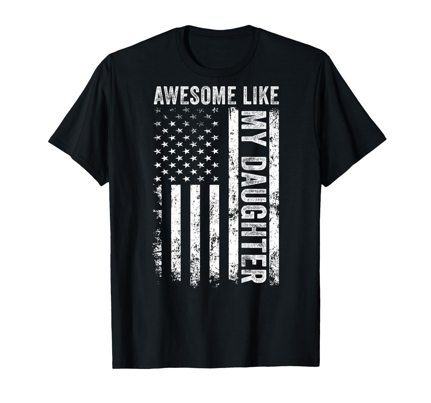 ON Back Awesome Like My Daughter Men Funny Fathers Day Dad T-Shirt
