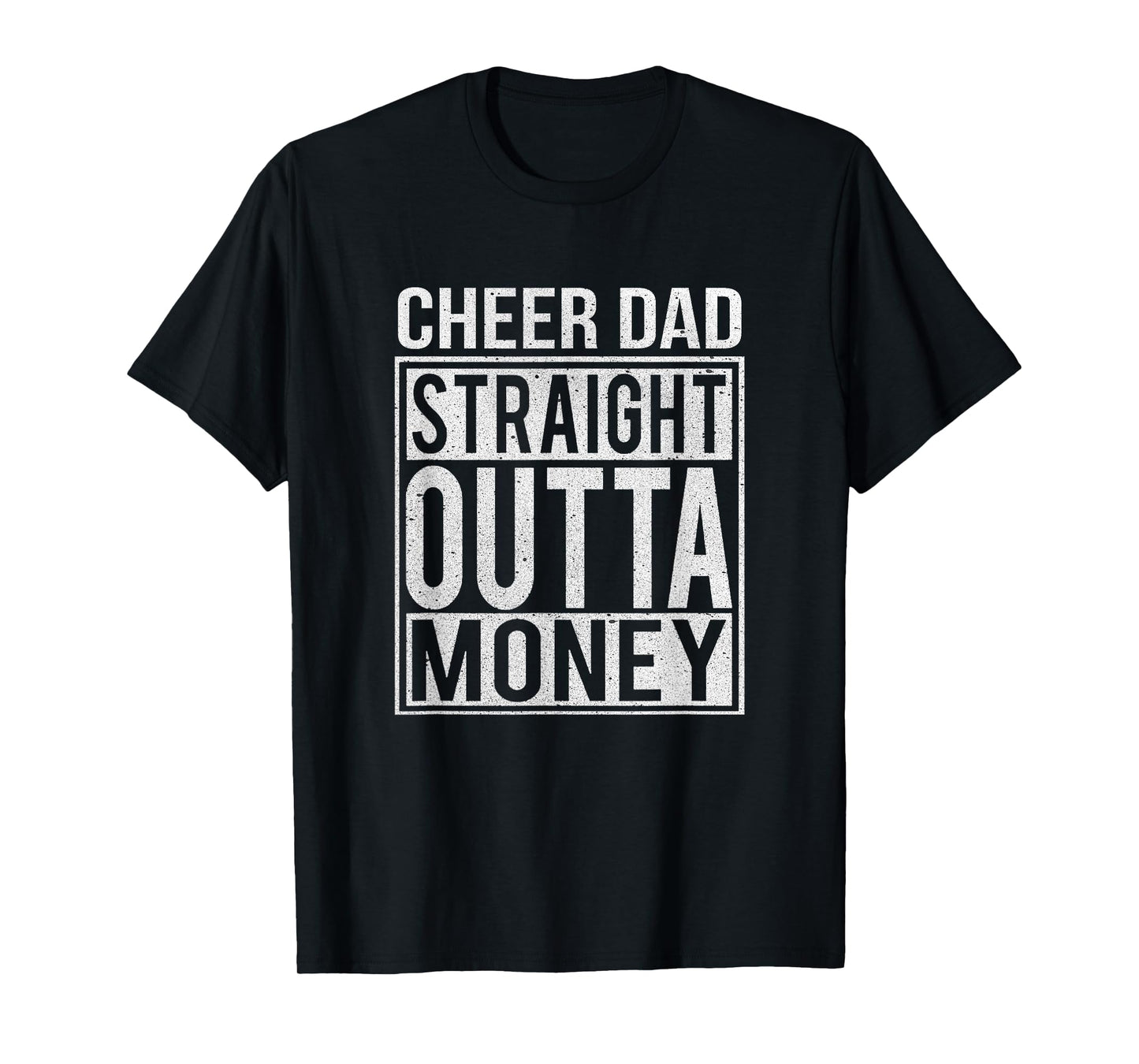 Cheer Dad Straight Outta Money T-Shirt I Cheer Coach Gift T-Shirt
