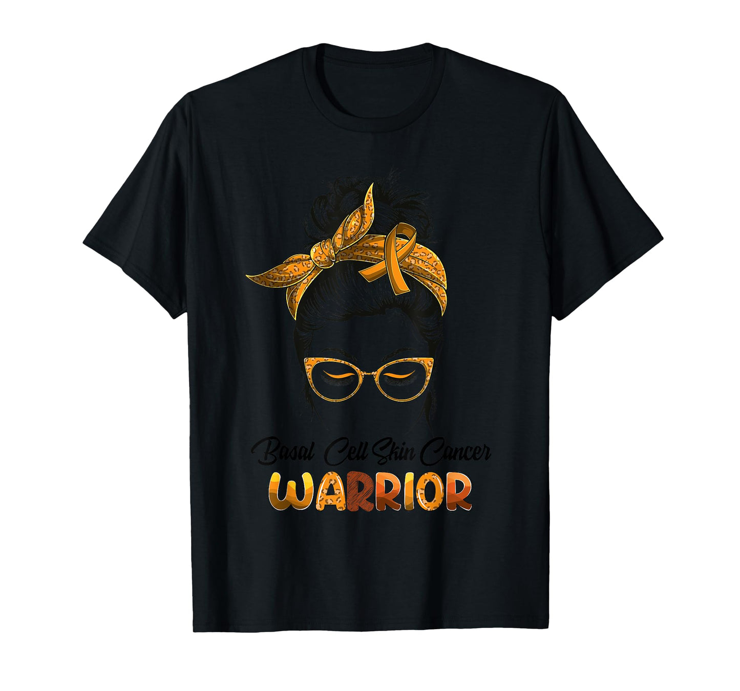 Basal Cell Skin Cancer Warrior Messy Bun Survivor Believe T-Shirt