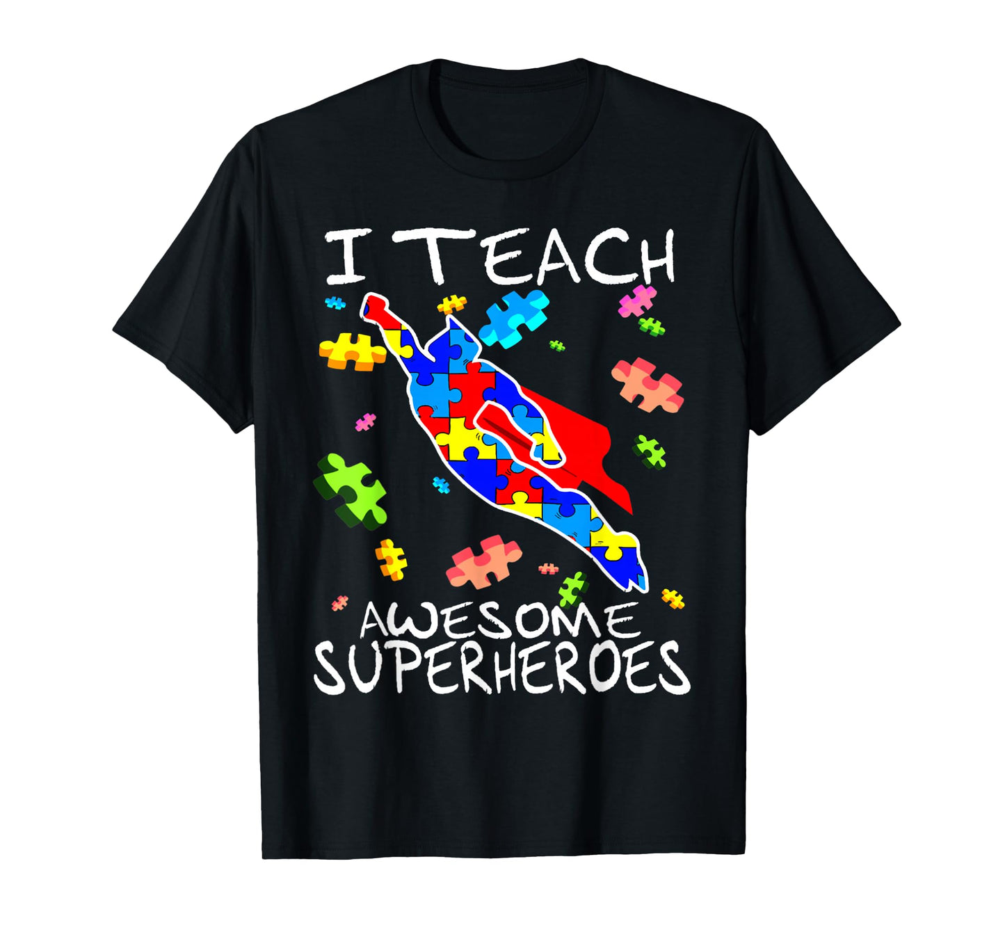 Autism Awareness Teacher I Teach Awesome Superheroes T-Shirt