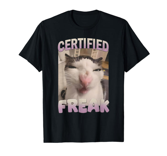 Certified Freak Cat Funny Cat Meme Distorted Cat Face Weird T-Shirt