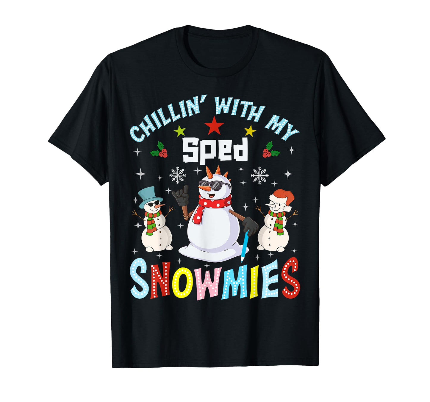 Chillin With My Sped Snowmies Teacher Student Christmas T-Shirt