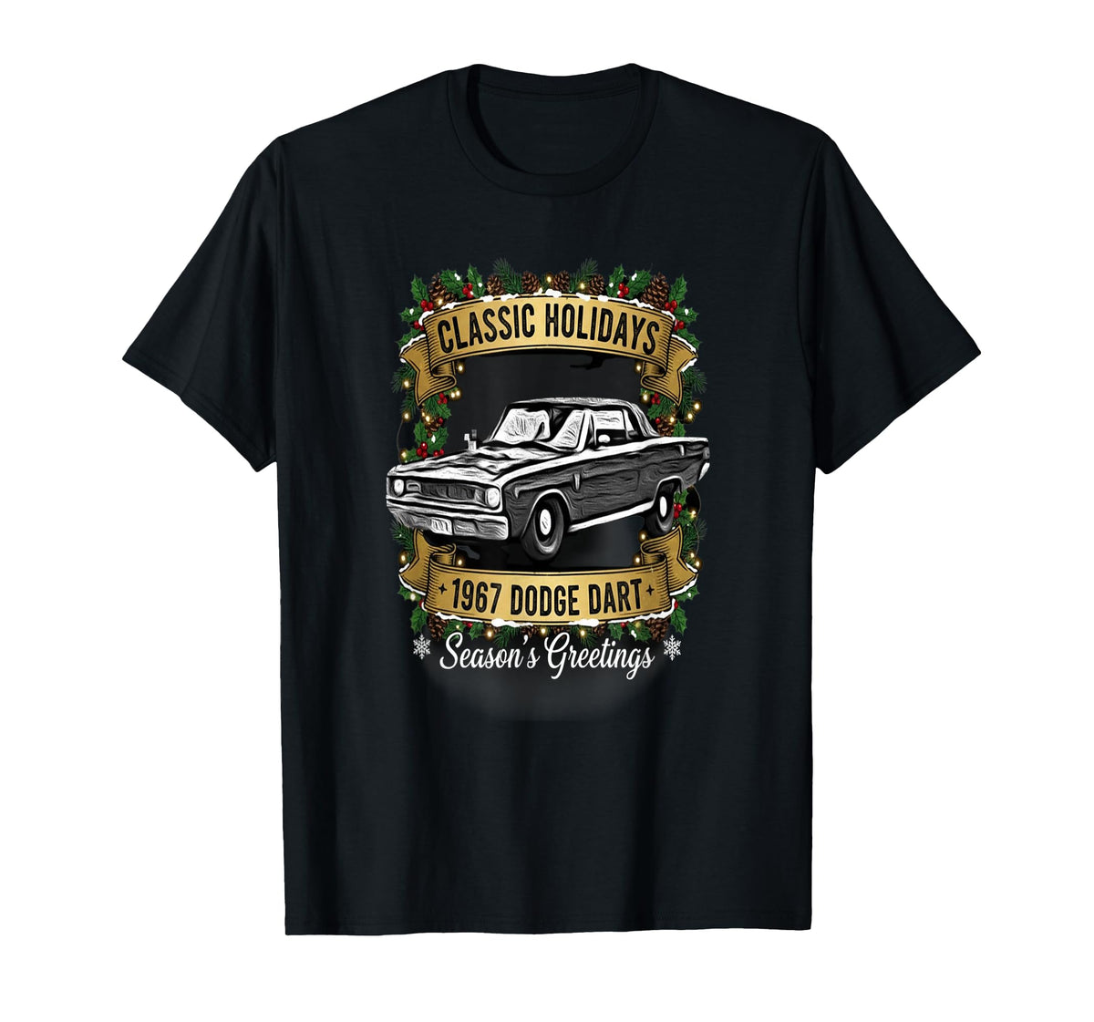 The 1967 Dodge Dart Classic Holiday Cheer Apparel T-Shirt