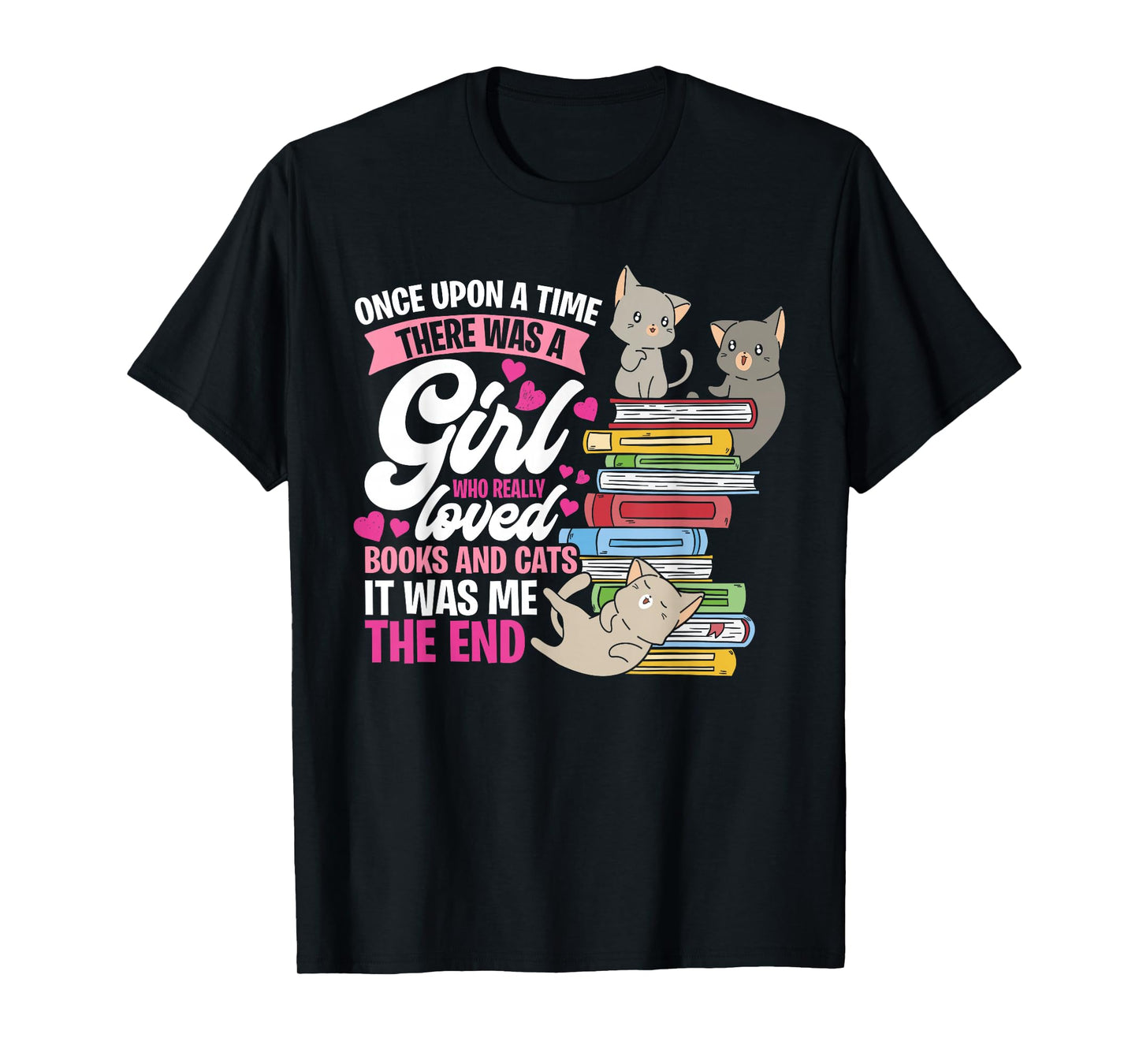 Once Upon A Time There Was A Girl Who Loved Books And Cats T-Shirt