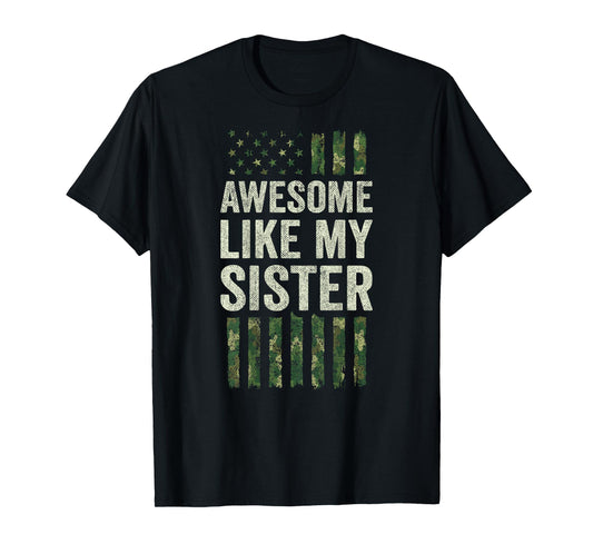 Awesome Like My Sister - Military Camo American Flag T-Shirt