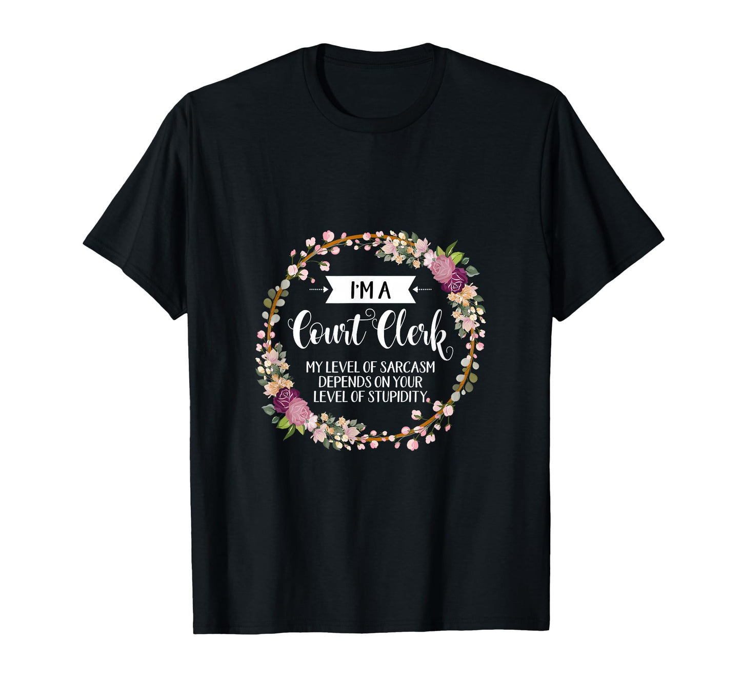 Court clerk Level Of Sarcasm Floral For Women T-Shirt