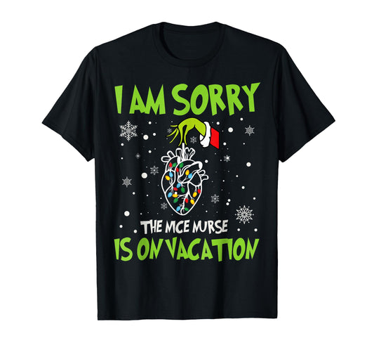 Christmas I Am Sorry The Nice Nurse is On Vacation Heart T-Shirt