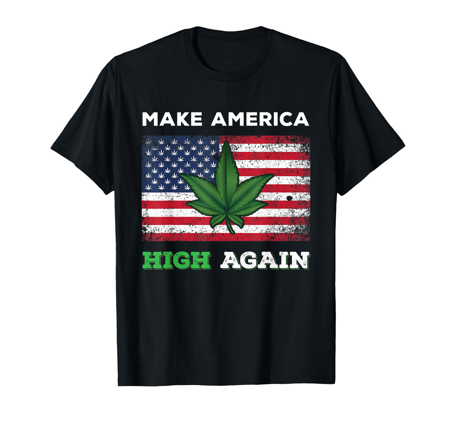Make America High Again Weed Marijuana Pot Leaf USA Flag Women Men T-Shirt