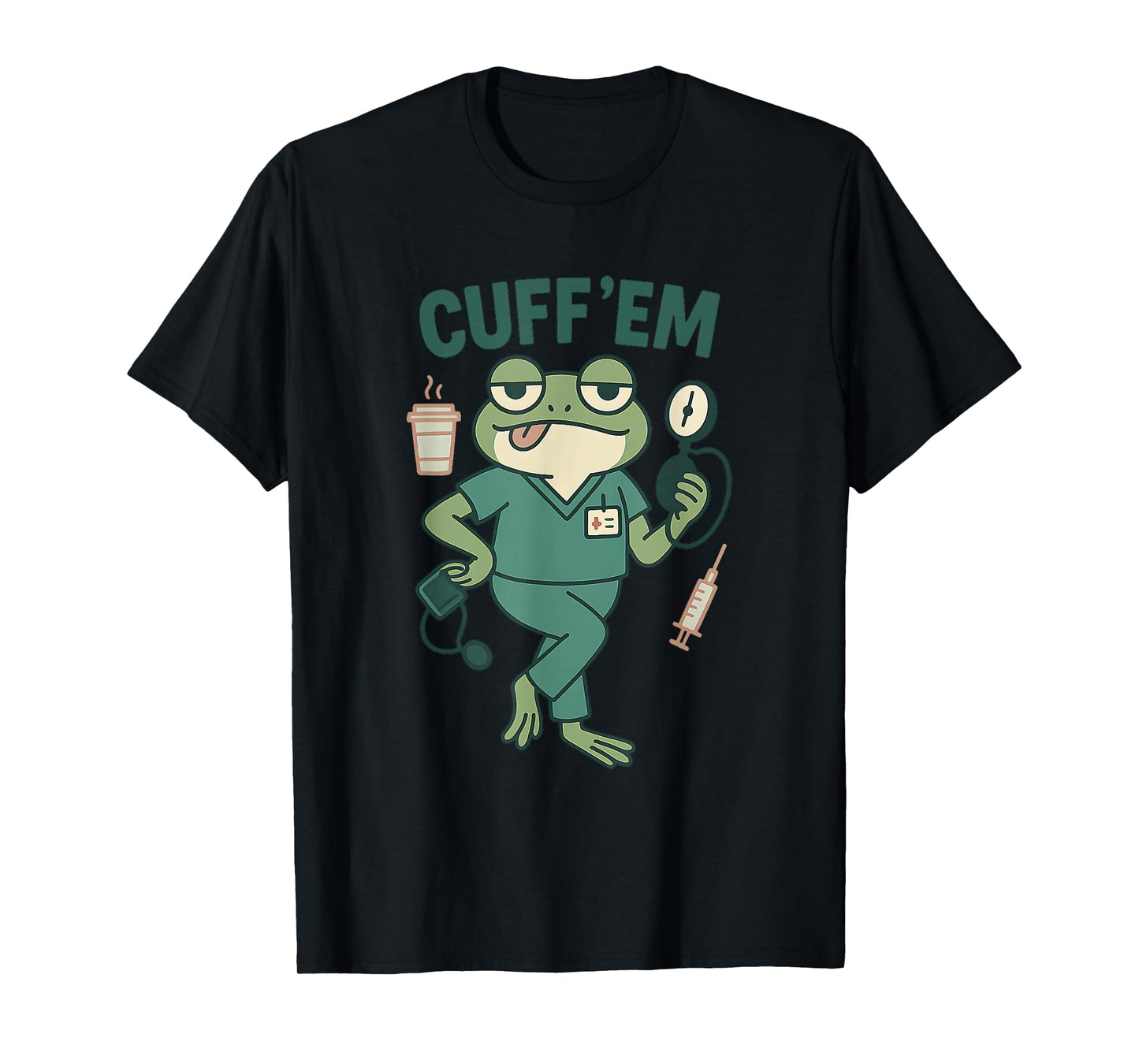 Cuff 'Em Funny Frog ER Nurse Scrubs Medical Healthcare Pun T-Shirt