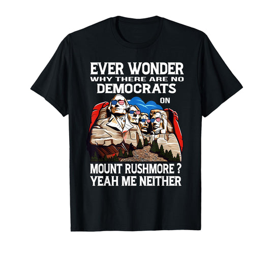 No Democrats Here Mount Rushmore American Flag We Rock T-Shirt