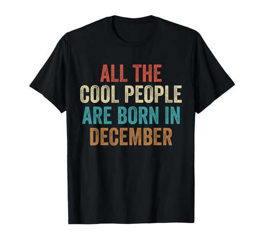 Cool People are Born in December for Women Men T-Shirt