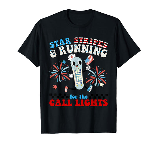 4th July Er Nurse Stars Stripes and Running for Call Lights T-Shirt