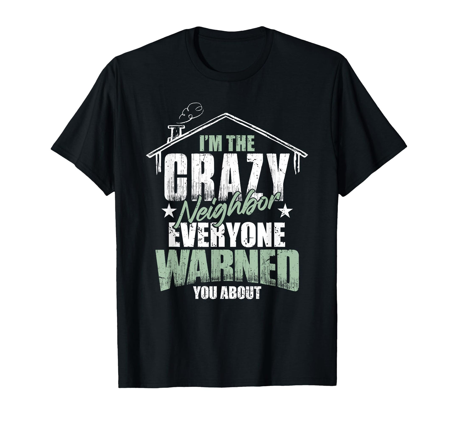 Crazy Neighbor Neighborhood T-Shirt