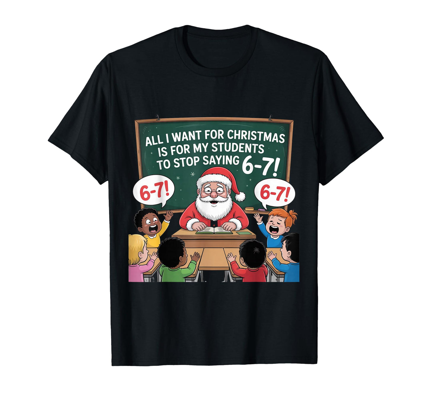 Teacher 6-7 Six Seven I Want My Students to Stop Saying 67 T-Shirt