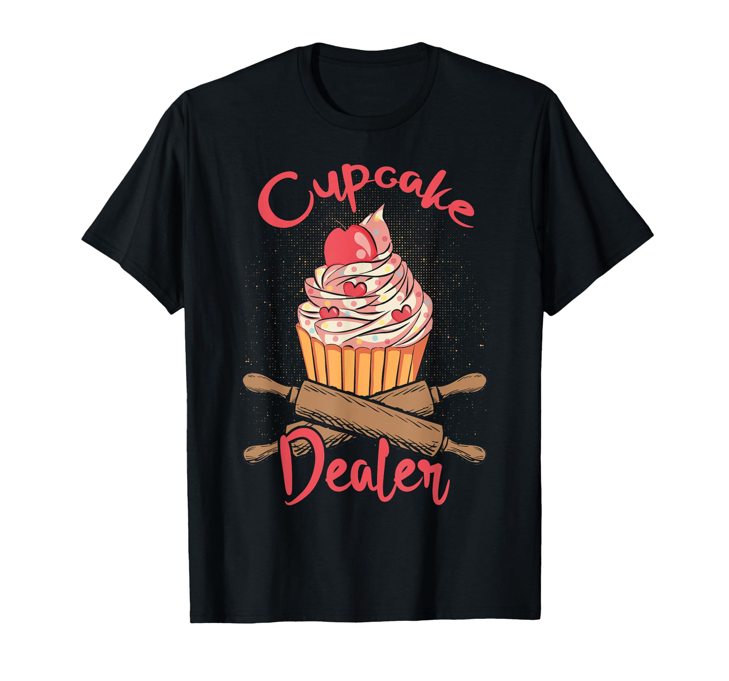 Cupcake Dealer - Funny Cupcake Baker Pastry Baking Giftidea T-Shirt