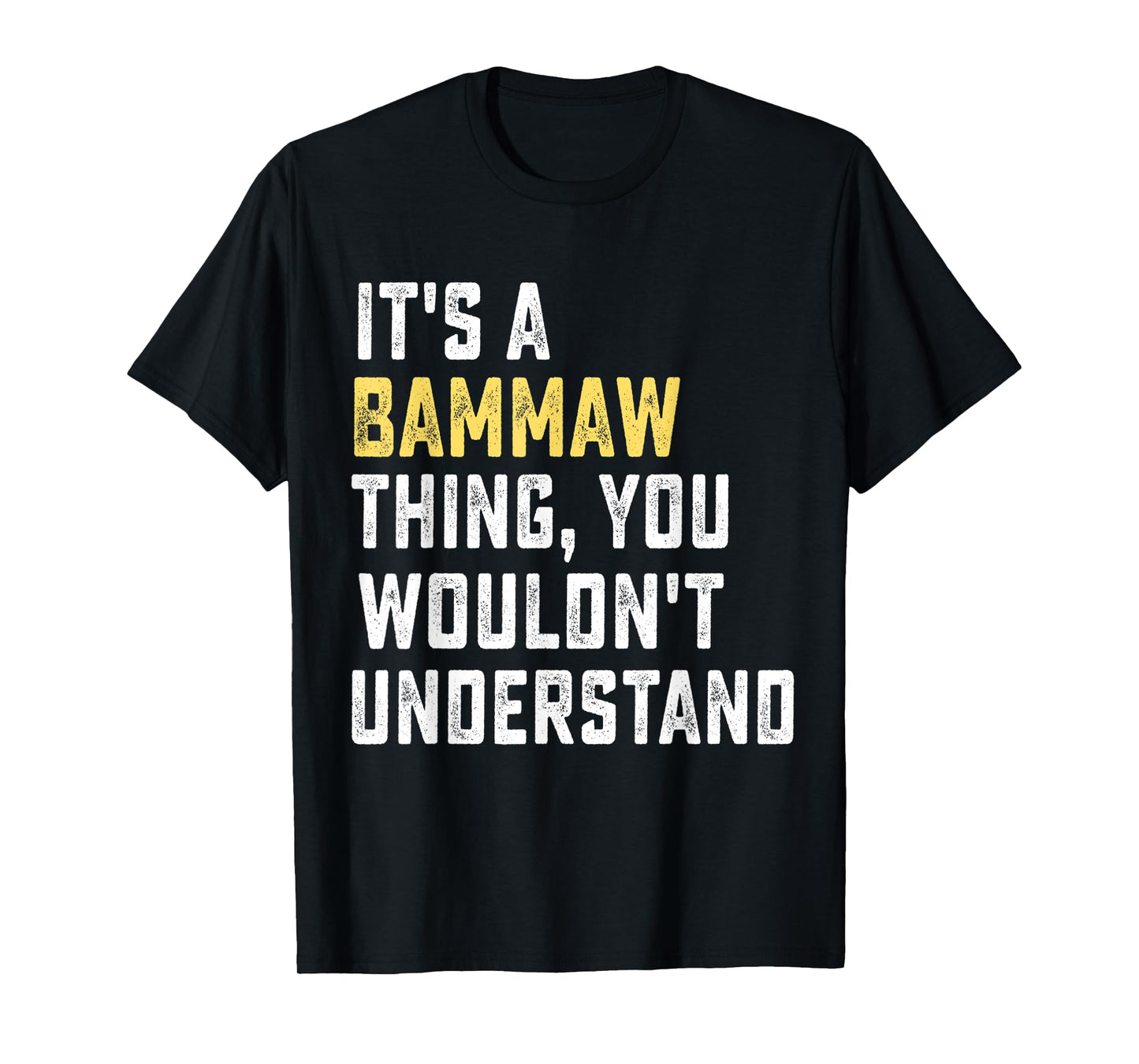 It's a Bammaw Thing, You Wouldn't Understand Gift T-Shirt