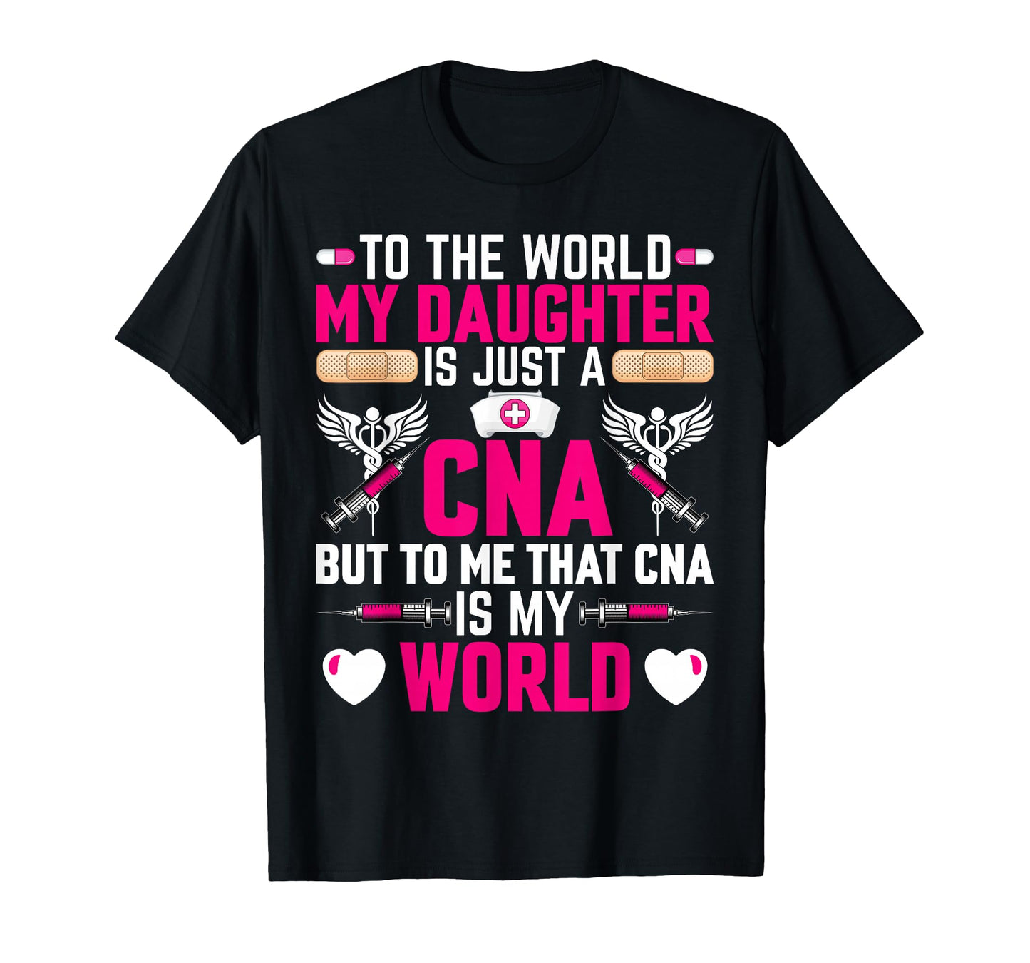 CNA Nurses Mom to the World My Daughter Is Just a CNA Womens T-Shirt