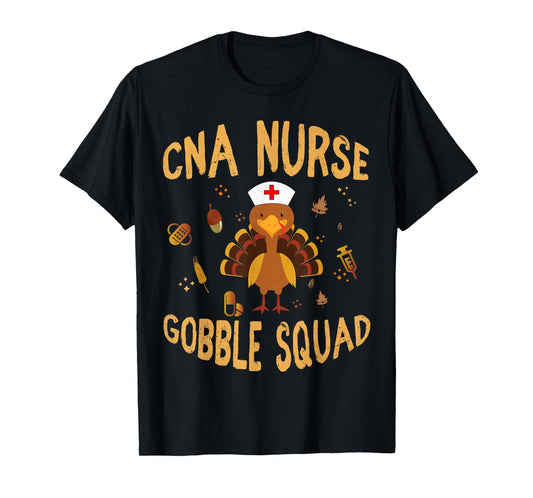 CNA Nurse Gobble Squad Funny Turkey Thanksgiving Day T-Shirt