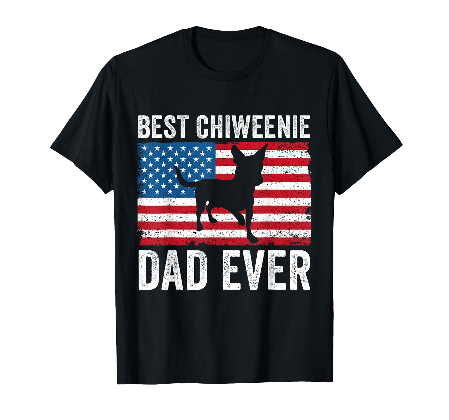 Chiweenie Dad Chiweenie Lover Owner 4th of July Patriotic T-Shirt