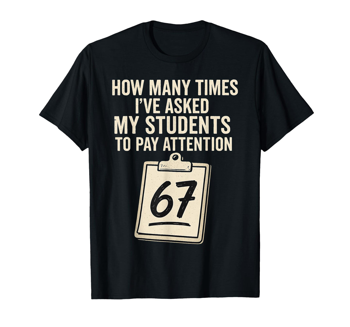 Funny Teachers 67 Meme T-Shirt