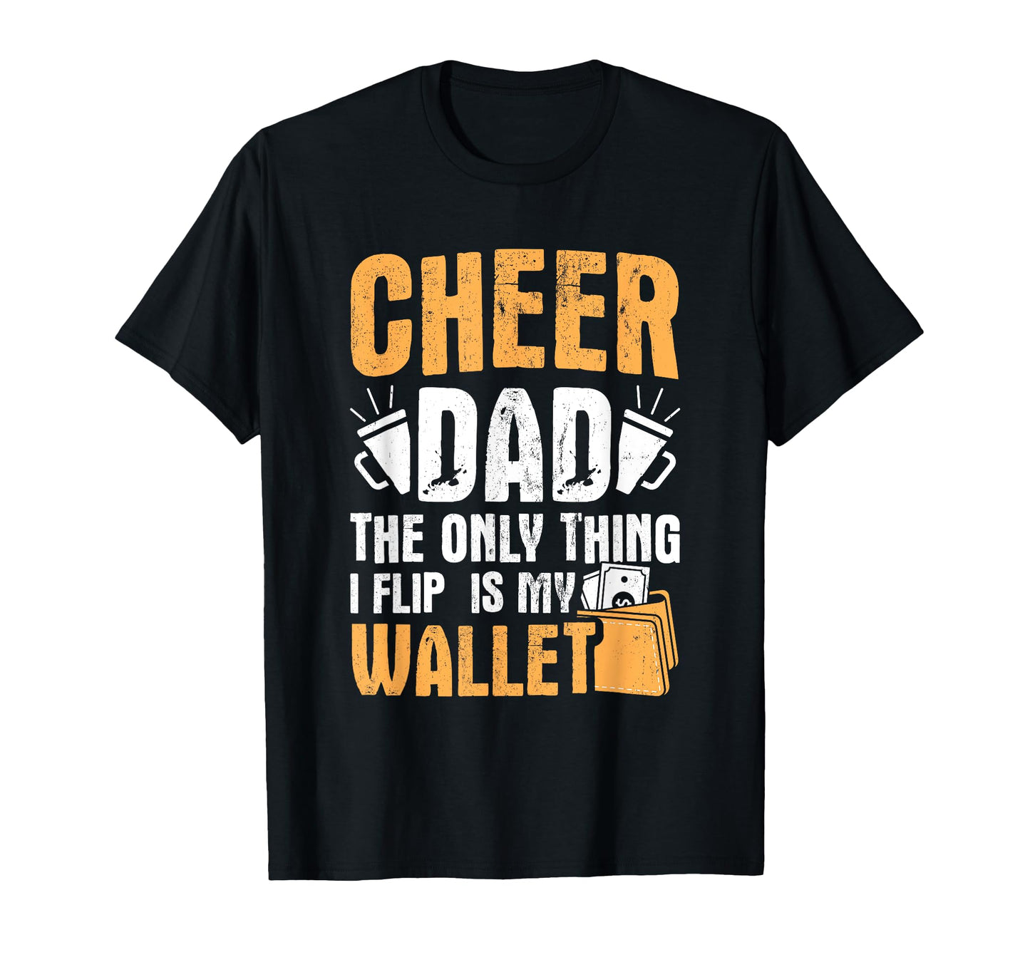Cheer Dad Only Flip My Wallet Father Cheerleading T-Shirt