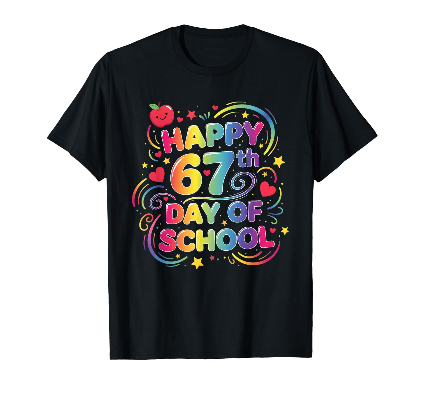 Happy 67 Days of School Teachers Students 100 Days of School T-Shirt