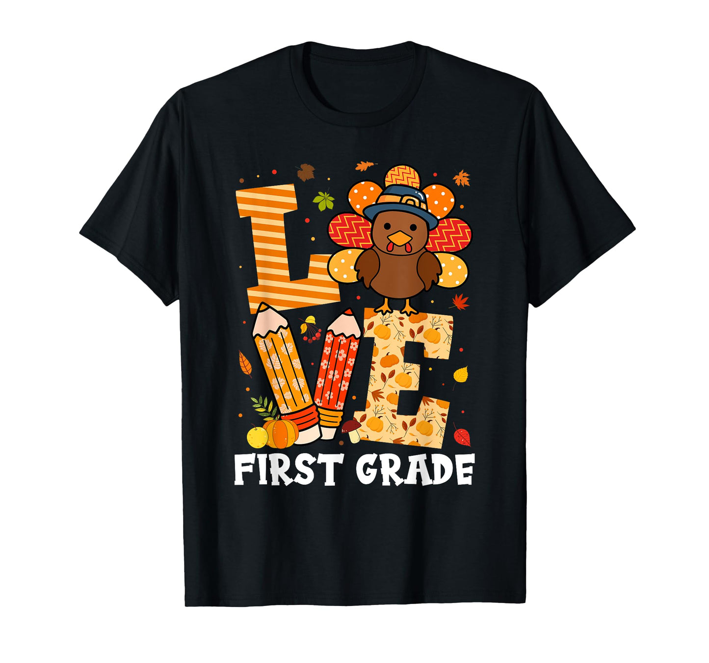 Thanksgiving Love First Grade Teacher Turkey Autumn Fall T-Shirt for Men Women Girls Kids
