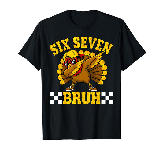 Six Seven Bruh Dabbing Turkey Thanksgiving 67 Meme T-Shirt