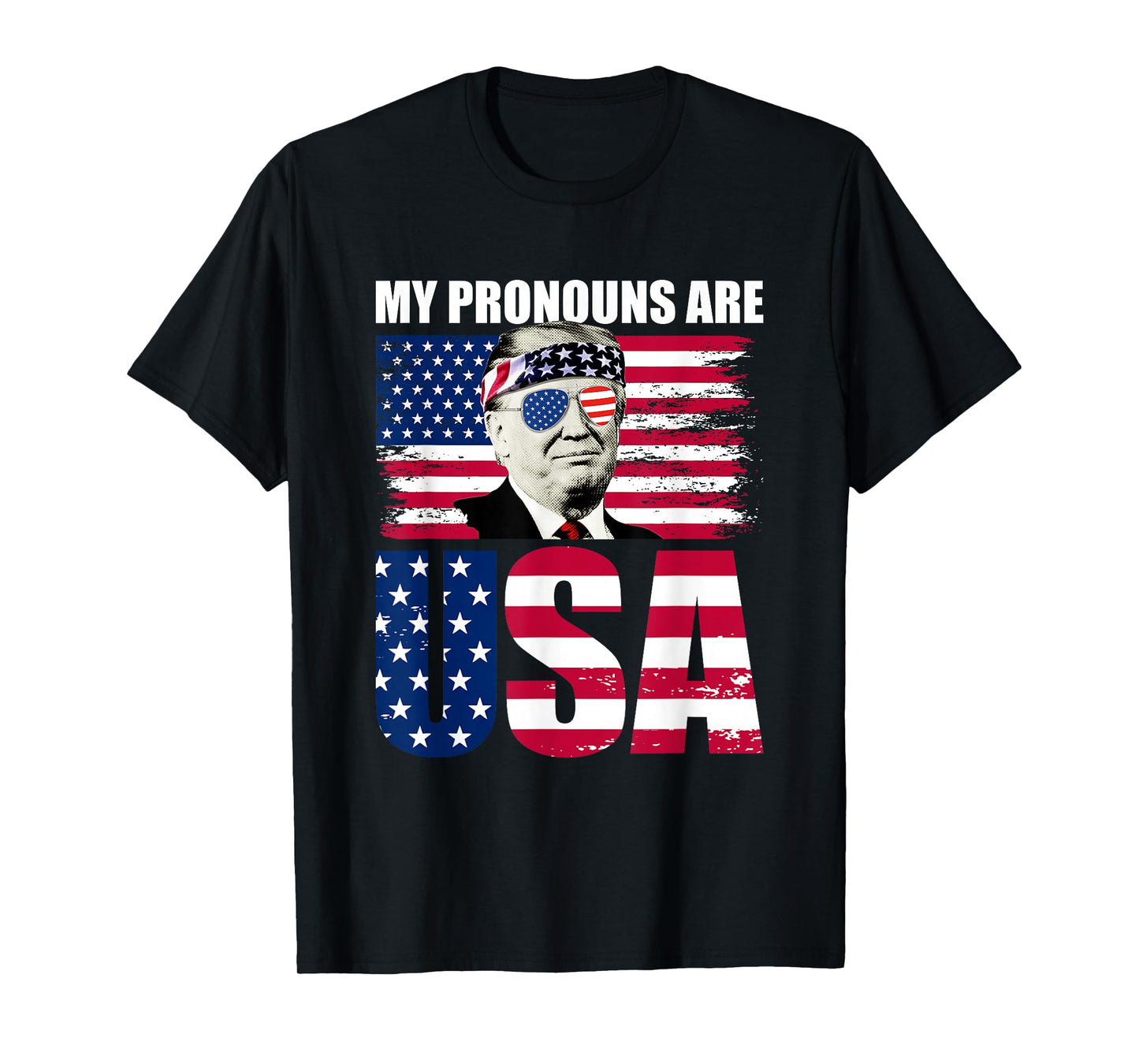 My Pronouns are USA Donald Trump Patriotic 4th of July T-Shirt