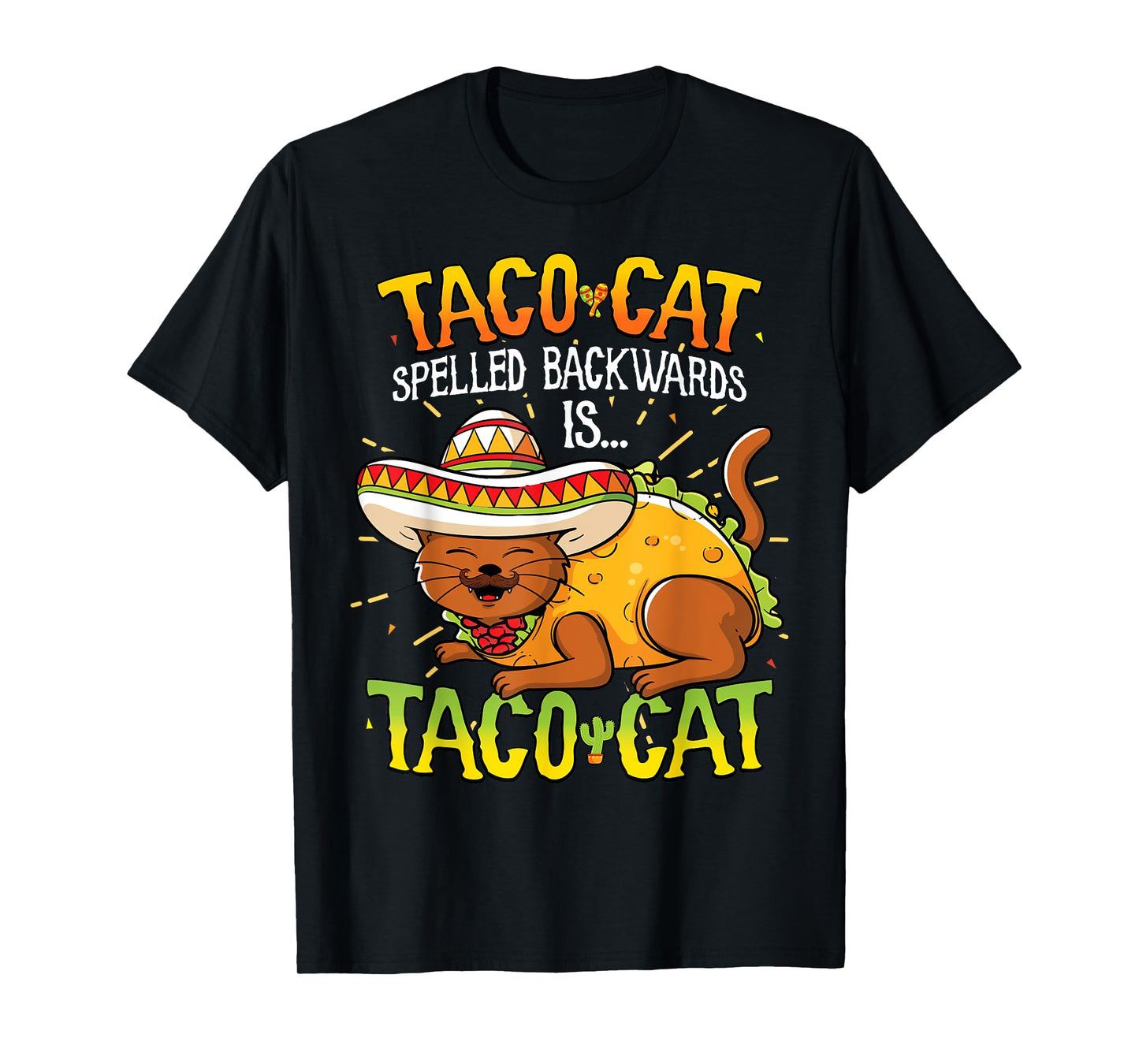 Taco Cat Spelled Backwards Is Taco Cat Shirt Funny Gift Men Women Kids T-Shirt