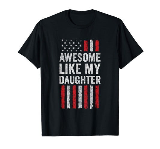 American Flag Awesome Like My Daughter T-Shirt