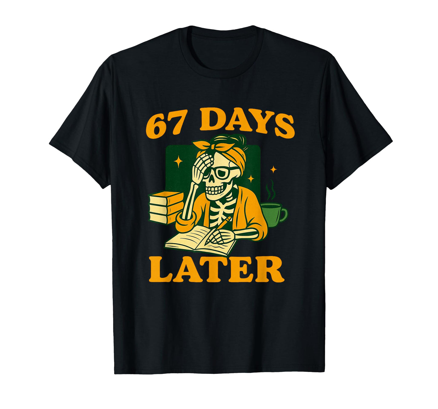 Funny Teacher Skeleton 6 7 Meme Six Seven Skeleton 67 Days T-Shirt