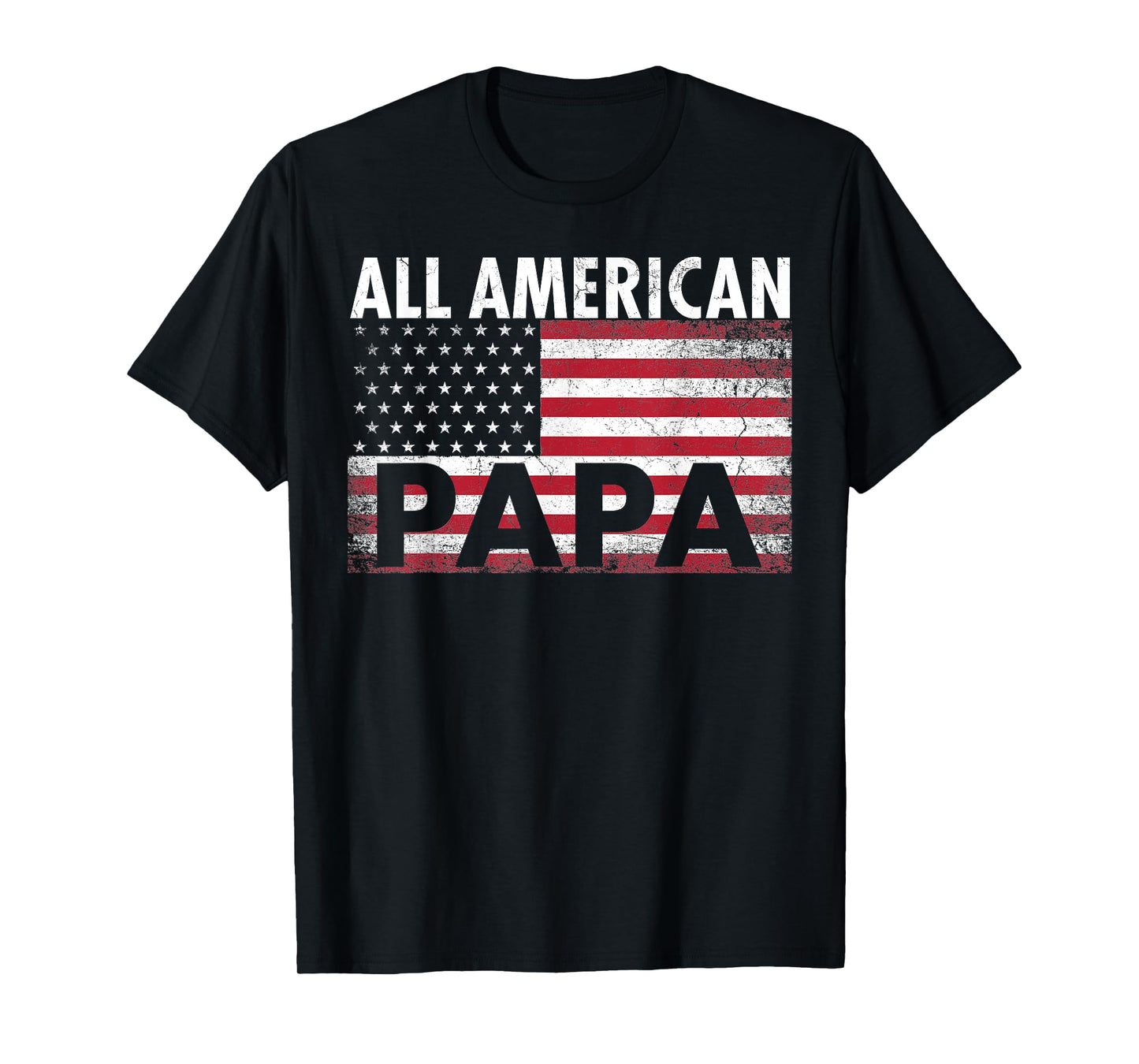 4th of July PAPA All American Flag USA Father's Day Gift T-Shirt for Men