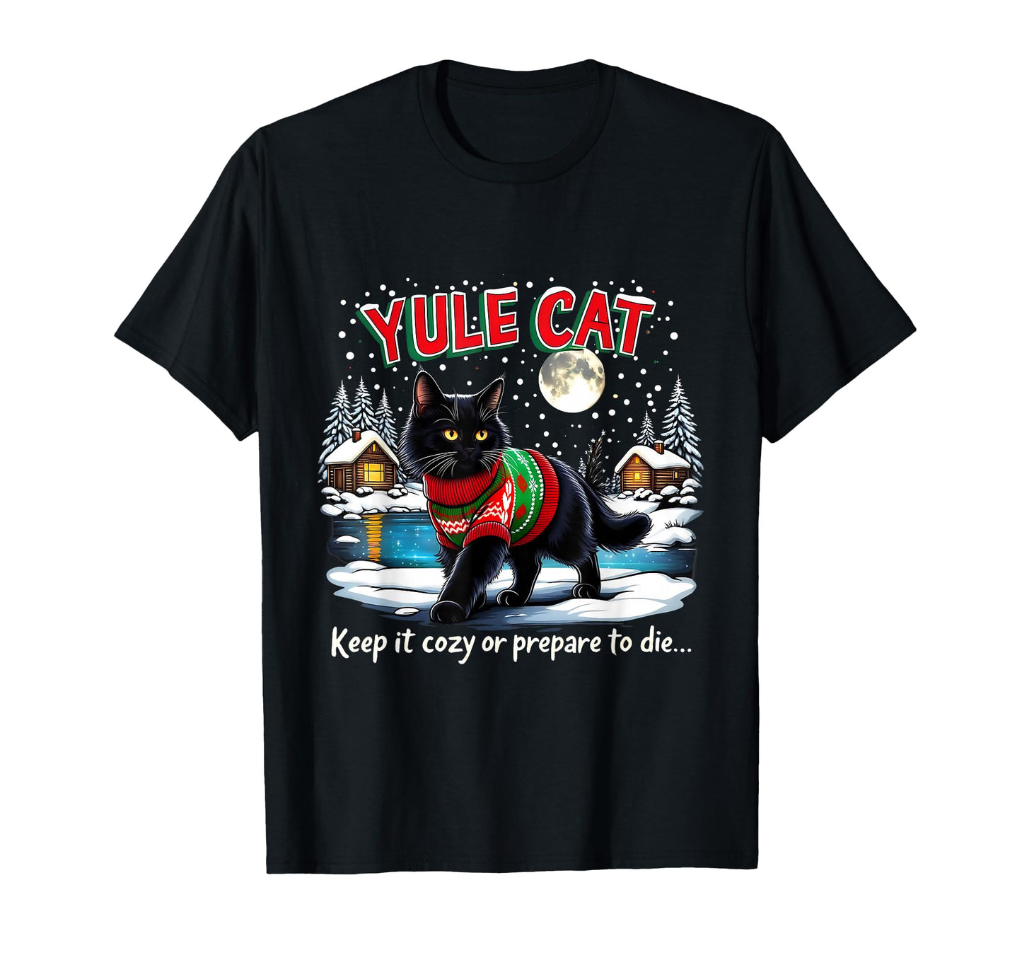 Yule Cat Keep It Cozy Funny Christmas Quote T-Shirt
